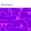 Ebook Œuvres Complètes de Alfred de Musset — Tome 7. Musset, Alfred de