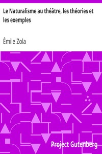Ebook Le Naturalisme au théâtre, les théories et les exemples Zola, Émile