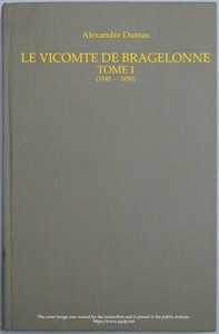 Ebook Le vicomte de Bragelonne, Tome I. Dumas, Alexandre