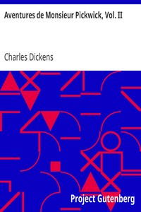 Ebook Aventures de Monsieur Pickwick, Vol. II Dickens, Charles