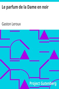 Ebook Le parfum de la Dame en noir Leroux, Gaston