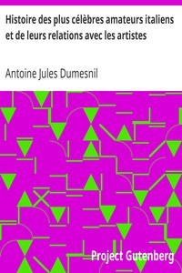Ebook Histoire des plus célèbres amateurs italiens et de leurs relations avec les artistes Dumesnil, Antoine Jules