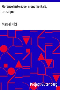 Ebook Florence historique, monumentale, artistique Niké, Marcel