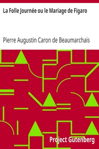 Ebook La Folle Journée ou le Mariage de Figaro Beaumarchais, Pierre Augustin Caron de