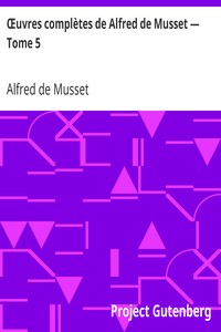 Ebook Œuvres complètes de Alfred de Musset — Tome 5 Musset, Alfred de