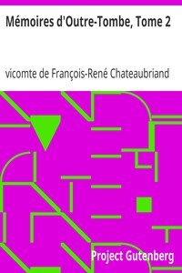 Ebook Mémoires d'Outre-Tombe, Tome 2 Chateaubriand, François-René, vicomte de