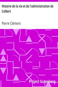 Ebook Histoire de la vie et de l'administration de Colbert Clément, Pierre
