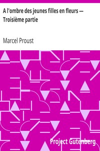 Ebook A l'ombre des jeunes filles en fleurs — Troisième partie Proust, Marcel