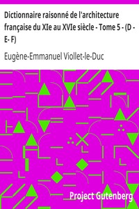Ebook Dictionnaire raisonné de l'architecture française du XIe au XVIe siècle - Tome 5 - (D - E- F) Viollet-le-Duc, Eugène-Emmanuel