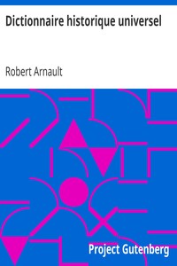 Ebook Dictionnaire historique universel Arnault, Robert