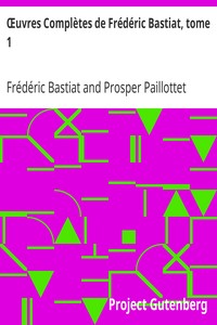 Ebook Œuvres Complètes de Frédéric Bastiat, tome 1 Bastiat, Frédéric