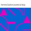 Ebook Amitié amoureuse Lecomte du Noüy, Hermine Oudinot