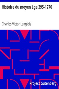 Ebook Histoire du moyen âge 395-1270 Langlois, Charles Victor