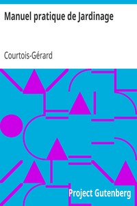 Ebook Manuel pratique de Jardinage Courtois-Gérard