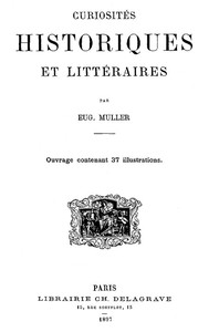 Ebook Curiosités Historiques et Littéraires Muller, Eugène