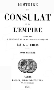 Ebook Histoire du Consulat et de l'Empire, (Vol. 08 / 20) Thiers, Adolphe