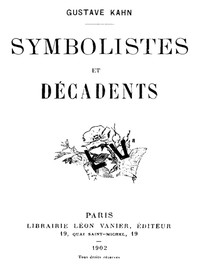 Ebook Symbolistes et Décadents Kahn, Gustave