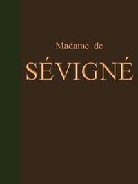 Ebook Lettres de Madame de Sévigné: Précédées d'une notice sur sa vie et du traité sur le style épistolaire de Madame de Sévigné Sévigné, Marie de Rabutin-Chantal, marquise de