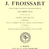 Ebook Chroniques de J. Froissart, tome 1/13, 1re partie Froissart, Jean