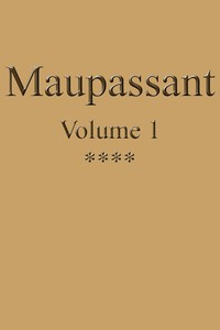 Ebook Œuvres complètes de Guy de Maupassant - volume 01 Maupassant, Guy de