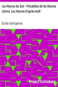 Ebook Les Heures du Soir - Précédées de les Heures claires, Les Heures d'après-midi Verhaeren, Emile