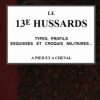 Ebook Le 13e Hussards, types, profils, esquisses et croquis militaires... á pied et á cheval Gaboriau, Emile