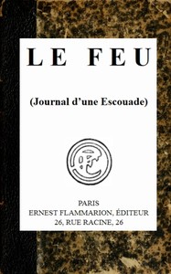 Ebook Le feu (Journal d'une Escouade) Barbusse, Henri