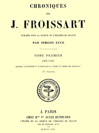 Ebook Chroniques de J. Froissart, tome 1/13, 2ème partie Froissart, Jean