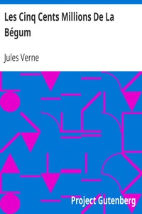 Ebook Les Cinq Cents Millions De La Bégum Verne, Jules