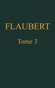 Ebook Œuvres complètes de Gustave Flaubert, tome 3 Flaubert, Gustave