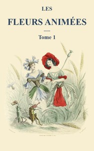 Ebook Les fleurs animées - Tome 1 Grandville, J. J.