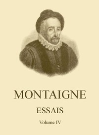 Ebook Essais de Montaigne (self-édition) - Volume IV Montaigne, Michel de