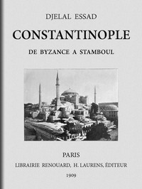 Ebook Constantinople de Byzance à  Stamboul. Arseven, Celâl Esad