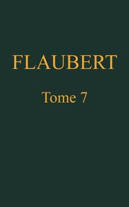 Ebook Œuvres complètes de Gustave Flaubert, tome 7 Flaubert, Gustave
